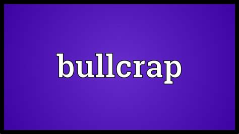 is bullcrap a bad word|Bullcrap Definition & Meaning .
